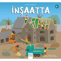 İnşaatta-Larousse İlk Bilgiler 4+ - Elisabeth Marrou - 1001 Çiçek