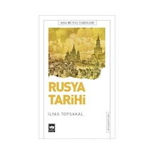 Rusya Tarihi - Kısa Dünya Tarihleri - İlyas Topsakal - Ötüken Neşriyat