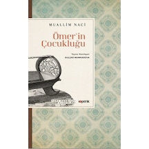 Ömer'in Çocukluğu - Türk Edebiyatı Klasikleri - Muallim Naci - Kopernik Kitap