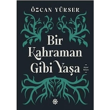 Bir Kahraman Gibi Yaşa - Özcan Yüksek - Doğan Novus