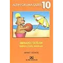 Meraklı Tatilde / Ahmet Gümüş