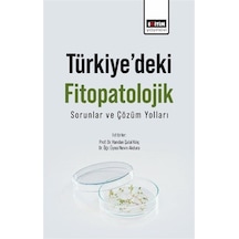 Türkiye'deki Fitopatolojik Sorunlar Ve Çözüm Yolları / Kolektif