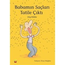 Babamın Saçları Tatile Çıktı - Jörg Mühle - Kuraldışı Yayınları