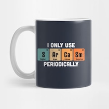 I Only Use Sarcasm Periodically Kupa Bardak Çok Renkli