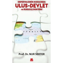 Ulus - Devlet ve Kuruluş Doktrini - Emperyalizmin Kıskacında - Nur Serter - Kırmızı Kedi