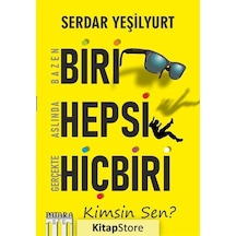 Bazen Biri Aslında Hepsi Gerçekte Hiçbiri - Kimsin Sen? - Serdar Yeşilyurt - Patara Kitap