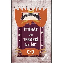 İttihat ve Terakki Ne idi? - Mehmet Rauf - Alfa Yayıncılık