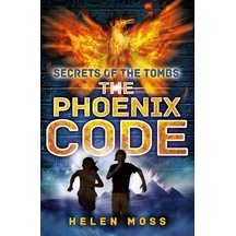 Secrets Of The Tombs: The Phoenix Code: Book 1