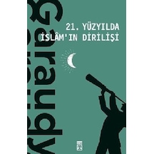 21. Yüzyılda İslamın Dirilişi -  Roger Garaudy -  Timaş Yayınları