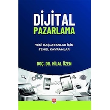 Dijital Pazarlama - Yeni Başlayanlar İçin Temel Kavramlar - Hilal Özen - Ekin Basım Yayın