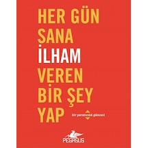 Her Gün Sana İlham Veren Bir Şey Yap - Robie Rogge -  Dian G. Smith - Pegasus