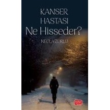 Kanser Hastası Ne Hisseder / Necla Zorlu
