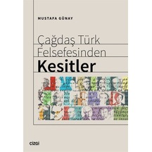 Çağdaş Türk Felsefesinden Kesitler / Mustafa Günay