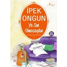 Bir Genç Kızın Gizli Defteri - 9 Ya Sen Olmasaydın - İpek Ongun - Artemis Yayınları