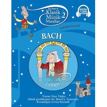 Klasik Müzik Masalları - Bach - Neşe Türkeş - Doğan ve Egmont Yayıncılık