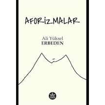 Aforizmalar / Ali Yüksel Erbeden