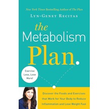 The Metabolism Plan: Discover The Foods And Exercises That Work For Your Body To Reduce Inflammation And Lose Weight Fast