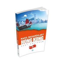 Nasıl Başardılar? Hong Kong - Zeki Çalışkan - Maviçatı Yayınları