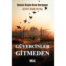 Güvercinler Gitmeden - Alpay İlhan Ertaş - Gülnar Yayınları