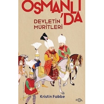 Osmanlı'da Devletin Müritleri - Kristin Fabbe - Fol Kitap