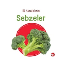 İlk Sözcüklerim - Sebzeler- Beyaz Balina Yayınları