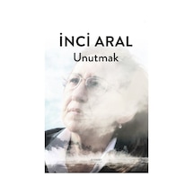 Unutmak / İnci Aral
