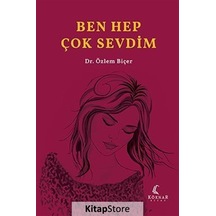 Ben Hep Çok Sevdim / Dr. Özlem Biçer