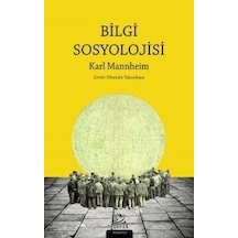 Bilgi Sosyolojisi - Karl Mannheim - Pinhan Yayıncılık