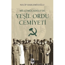 Millî Mücadele'de Yeşil Ordu Cemiyeti / Necip Hablemitoğlu