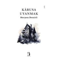 Kabusa Uyanmak / Meryem Demirli
