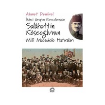 Salahattin Köseoğlu'nun Milli Mücadele Hatıraları - Ahmet Demirel - İletişim Yayınları