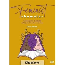 Feminist Okumalar-Cumhuriyet'ten Günümüze Edebiyatta Cinsellik ve Erotizm - Onur Bütün - Nota Bene Yayınları