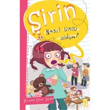 Şirin-Nasıl Ünlü Oldum? - Birsen Ekim Özen - Timaş Çocuk