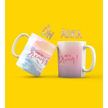 Dare To Dream Tasarımlı Kupa Bardak Beyaz - Çok Renkli