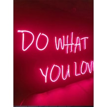 Do What You Love Neon Led Duvar Dekoru Neon Tabela 60 X 30 Cm Renkli