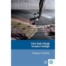 Türk Halk Müziği Terimleri Sözlüğü / Mehmet Özbek