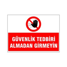 Güvenlik Tedbiri Almadan Girmeyin, İsg Uyarı Levhası