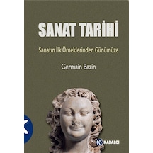 Sanat Tarihi - Germain Bazin - Kabalcı Yayınevi