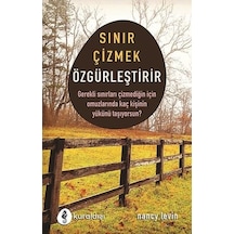 Sınır Çizmek Özgürleştirir - Nancy Levin - Kuraldışı Yayınları