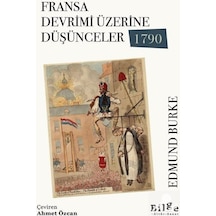Fransa Devrimi Üzerine Düşünceler 1790 / Edmund Burke 9786057931443