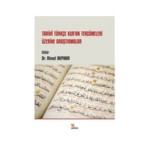 Tarihî Türkçe Kur'an Tercümeleri Üzerine Araştırmalar / Ahmet Akpınar
