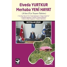 Elveda Yurtkur Merhaba Yeni Hayat - Seyfullah Çiçek - Arı Sanat Yayınevi