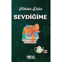 Sevdiğime - Nebahat Delice - Gülnar Yayınları