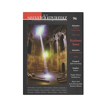 Sanat Dünyamız / Üç Aylık Kültür Ve Sanat Dergisi Sayı: 96 / 2005