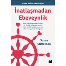 İnatlaşmadan Ebeveynlik-Anne Baba Akademisi - Susan Stiffelman - Doğan Kitap