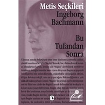 Bu Tufandan Sonra Ingeborg Bachmann