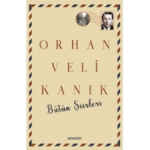 Bütün Şiirleri - Orhan Veli Kanık - Orhan Veli Kanık - Anonim Yayınları