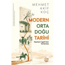 Modern Orta Doğu Tarihi / Mehmet Akif Koç