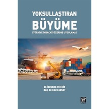 Yoksullaştıran Büyüme (Türkiye İhracatı Üzerine Uygulama) / İb...