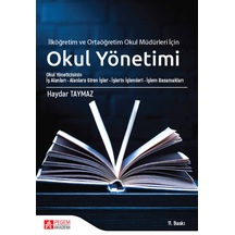 Okul Yönetimiİlköğretim ve Ortaöğretim Okul Müdürleri İçin - A.Haydar Taymaz - Pegem Akademi Yayıncılık